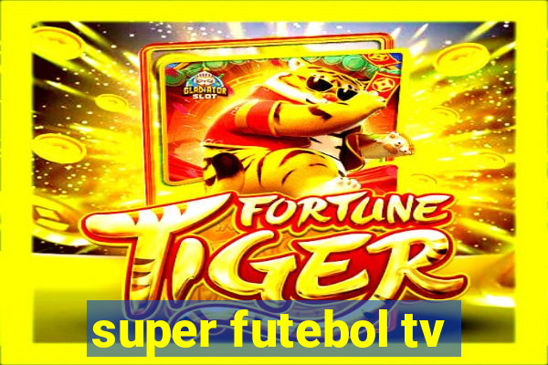 super futebol tv